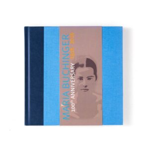 Maria Buchinger - 100th Anniversary 1916 - 2016